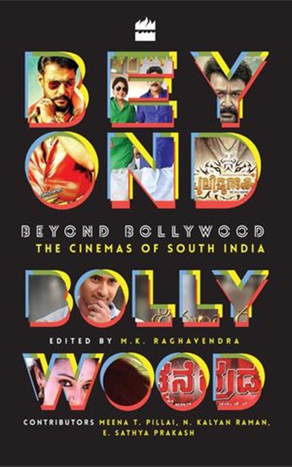 Beyond Bollywood, M K Raghavendra - Ebook - 9789352645701