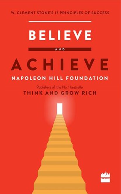 Believe and Achieve, W Clement stone - Ebook - 9789352645848