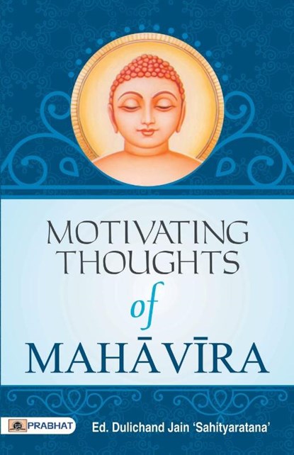 Motivating Thoughts of Mahavira, Dulichand Jain 'Sahityaratna' - Paperback - 9789352666263