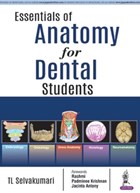 Essentials of Anatomy for Dental Students | Tl Selvakumari | 