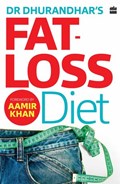 Dr Dhurandhar's Fat-loss Diet | Dr Nikhil Dhurandhar | 