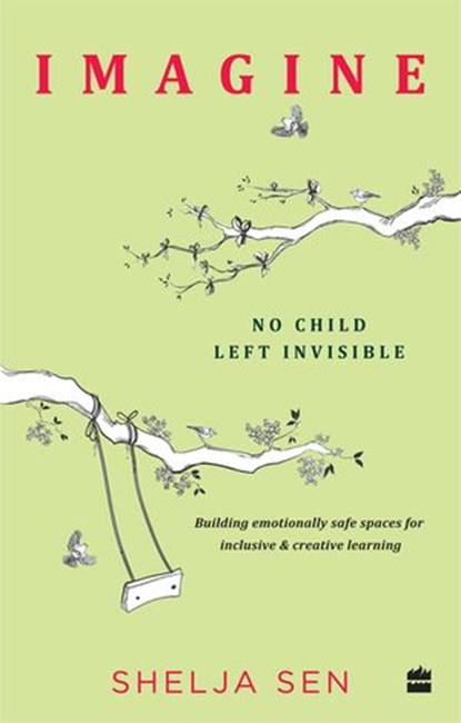 Imagine No Child Left Invisible, Shelja Sen - Ebook - 9789352773275
