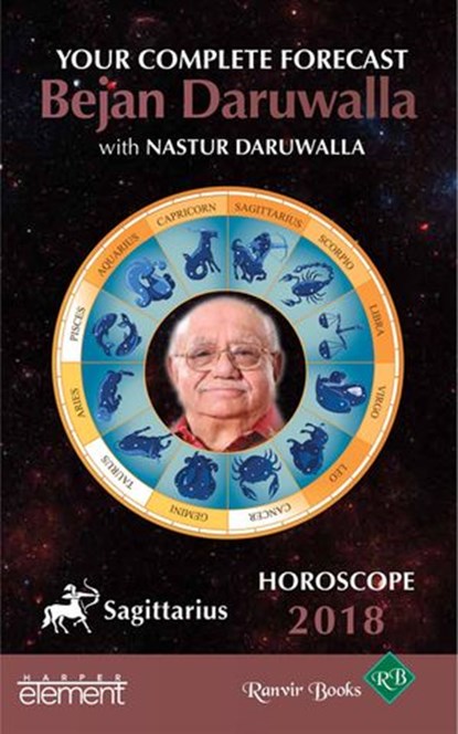 Horoscope 2018: Your Complete Forecast, Sagittarius, Bejan Daruwalla - Ebook - 9789352773473