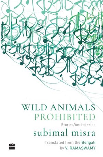 Wild Animals Prohibited, Subimal Misra ; V. Ramaswamy - Ebook - 9789352774883