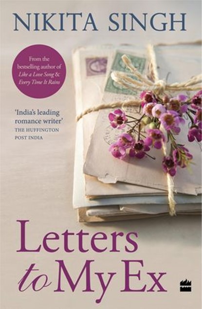 Letters to My Ex, Nikita Singh - Ebook - 9789352776597