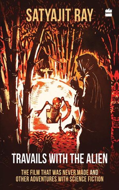 Travails with the Alien, Satyajit Ray - Ebook - 9789352779161