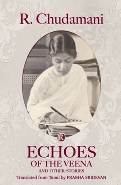 Echoes of the Veena and other stories, R Chudamani - Paperback - 9789352907533