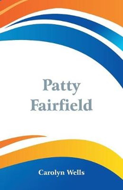 Patty Fairfield, Carolyn Wells - Overig - 9789352975075