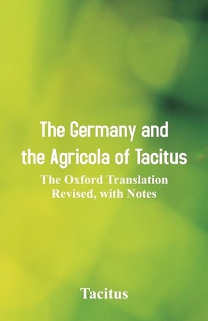 The Germany and the Agricola of Tacitus, Tacitus - Paperback - 9789352977864