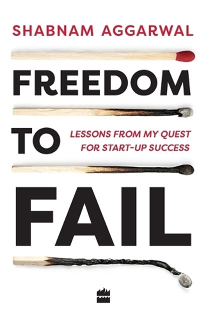 Freedom to Fail, Shabnam Aggarwal - Paperback - 9789353023133