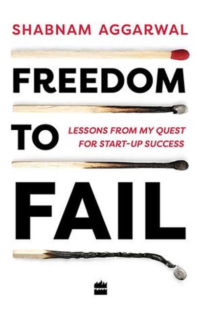 Freedom to Fail, Shabnam Aggarwal - Ebook - 9789353023140