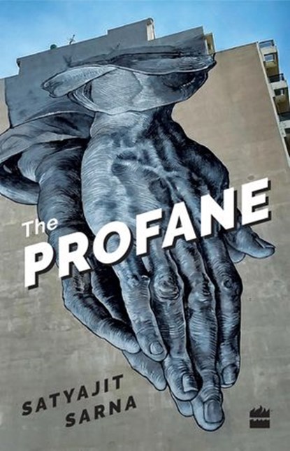 The Profane, Satyajit Sarna - Ebook - 9789353023287