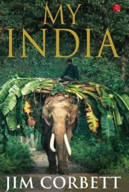 MY INDIA, Jim Corbett - Paperback - 9789353040666