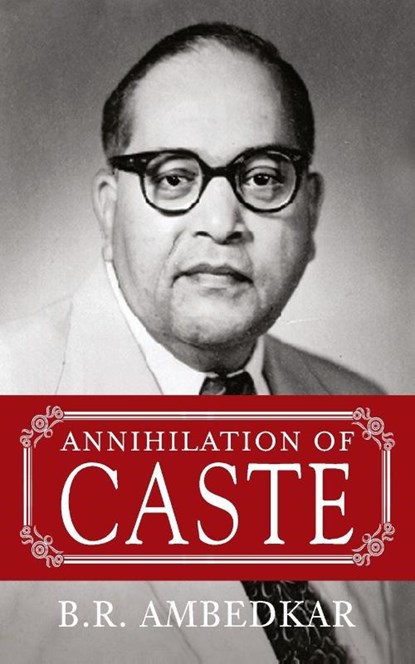 ANNIHILATION OF CASTE, B.R. Ambedkar - Paperback - 9789353040772