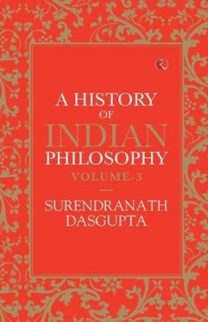 A History of Indian Philosophy, Surendranath Dasgupta - Paperback - 9789353041106