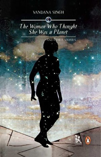Woman who thought She was a Planet, Vandana Singh - Ebook - 9789353058913