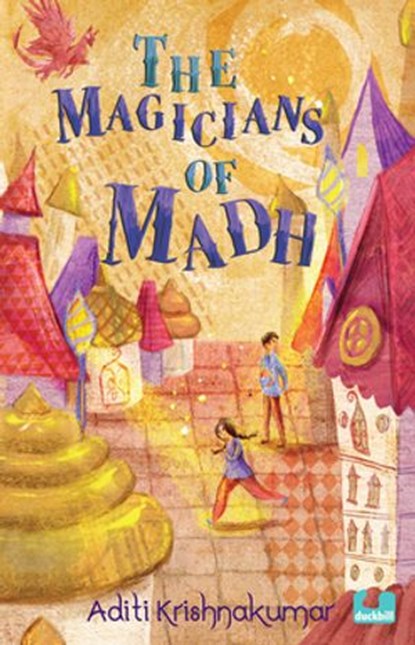The Magicians of Madh, Aditi Krishnakumar - Ebook - 9789353059002