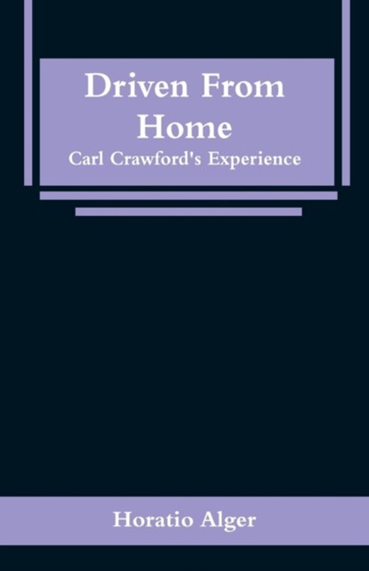 Driven From Home, Horatio Alger - Paperback - 9789353295875