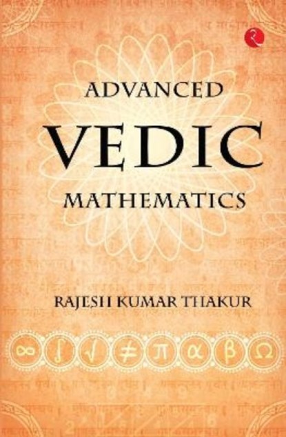 Advanced Vedic Mathematics, Rajesh Kumar Thakur - Paperback - 9789353336066