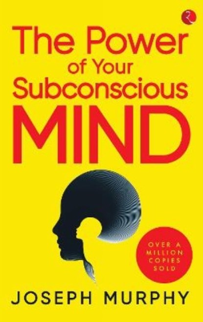 The Power of Your Subconscious Mind, Joseph Murphy - Paperback - 9789353338459