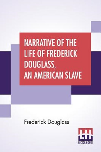 Narrative Of The Life Of Frederick Douglass, An American Slave, Frederick Douglass - Paperback - 9789353361044