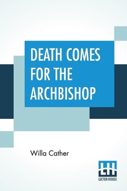 Death Comes For The Archbishop, CATHER,  Willa - Paperback - 9789353364984