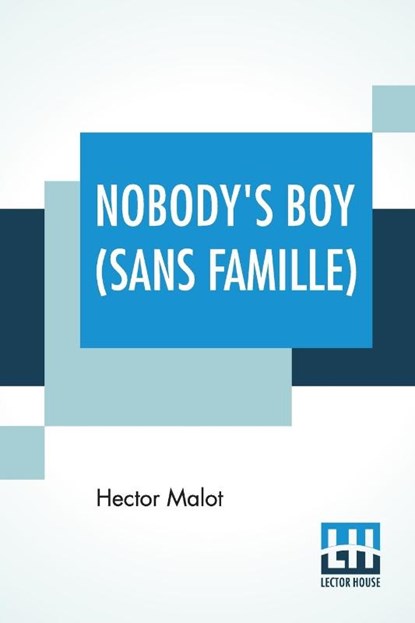 Nobody's Boy (Sans Famille), Hector Malot - Paperback - 9789353366551