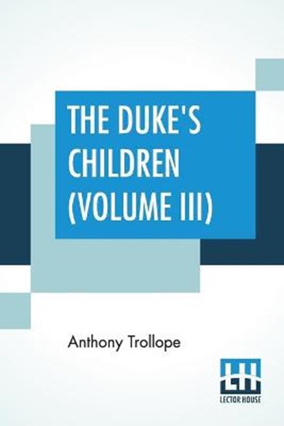 The Duke's Children (Volume III), TROLLOPE,  Anthony - Paperback - 9789353368050