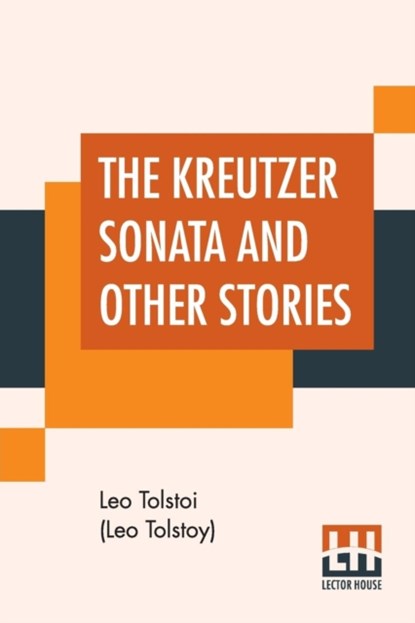 The Kreutzer Sonata And Other Stories, Leo Tolstoi (Leo Tolstoy) - Paperback - 9789353368746