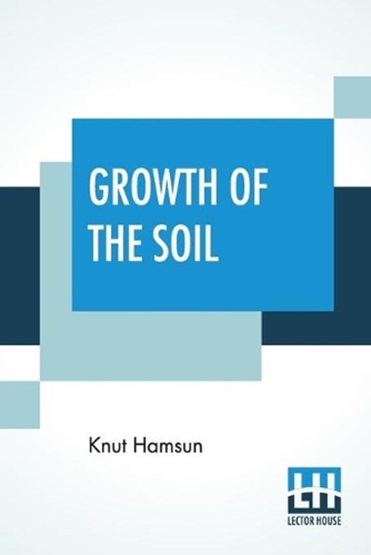 Growth Of The Soil, HAMSUN,  Knut - Paperback - 9789353424671