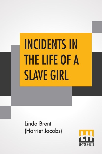 Incidents In The Life Of A Slave Girl, Linda Brent (Harriet Jacobs) - Paperback - 9789353424886