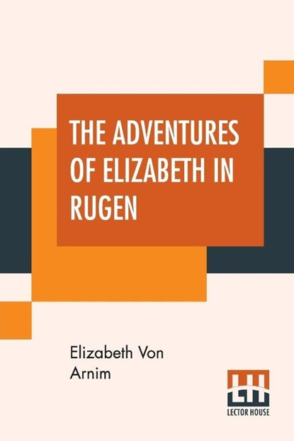 The Adventures Of Elizabeth In Rugen, Elizabeth Von Arnim - Paperback - 9789353426941