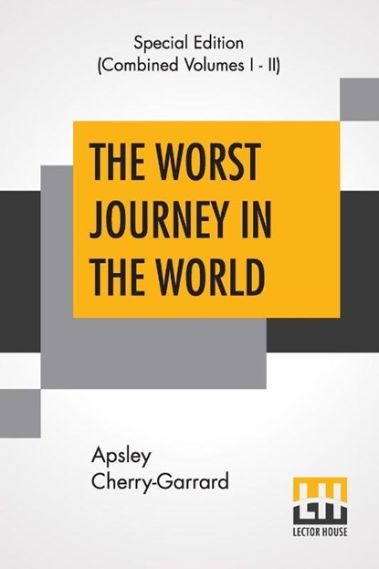 The Worst Journey In The World (Complete), Apsley Cherry-Garrard - Paperback - 9789353445218