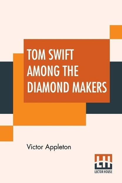 Tom Swift Among The Diamond Makers, APPLETON,  Victor - Paperback - 9789353447069