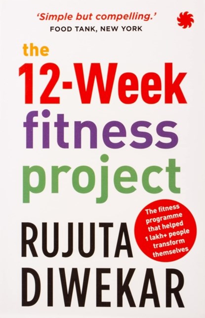 The 12-week fitness project, Rujuta Diwekar - Paperback - 9789353450885