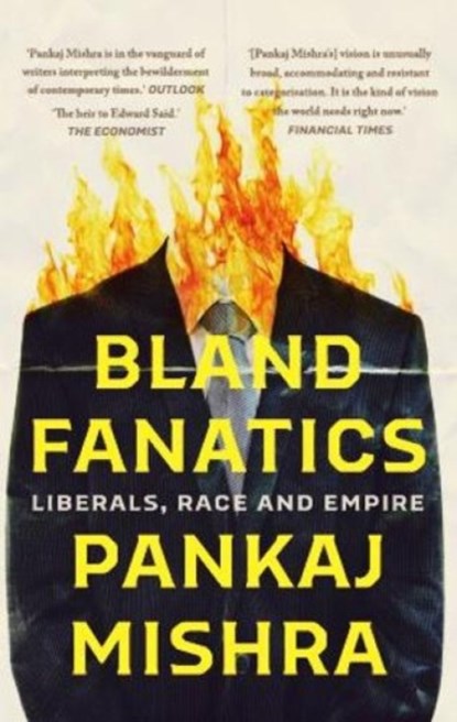 Bland Fanatics, Pankaj Mishra - Gebonden - 9789353451196