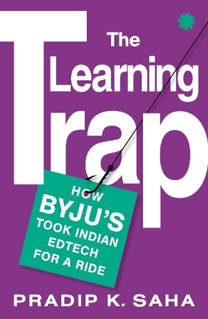 The Learning Trap, Pradip K. Saha - Paperback - 9789353452322