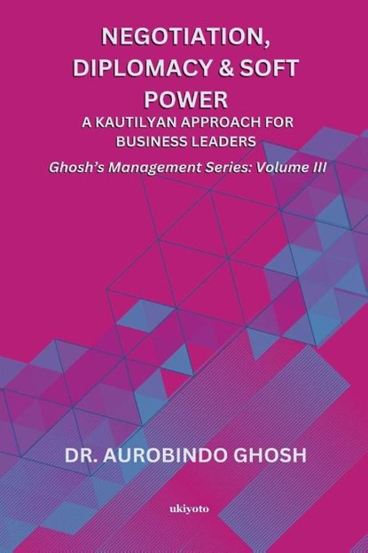 Negotiation, Diplomacy & Soft Power, Aurobindo Ghosh - Paperback - 9789353530600