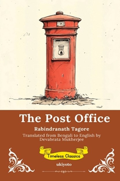 The Post Office | Timeless Classics, Rabindranath Tagore - Paperback - 9789353531249