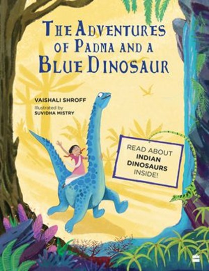 The Adventures of Padma and a Blue Dinosaur, Vaishali Shroff - Ebook - 9789353579234