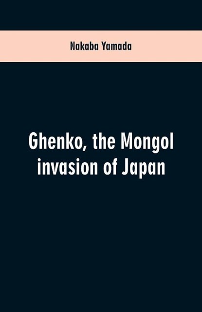 Ghenko, the Mongol invasion of Japan, Nakaba Yamada - Paperback - 9789353601027