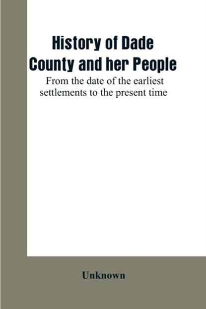 History of Dade County and her people, niet bekend - Paperback - 9789353601881