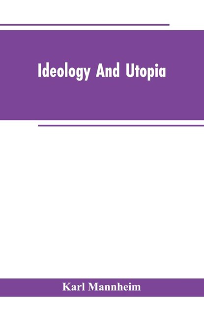 Ideology And Utopia, Karl Mannheim - Paperback - 9789353602963