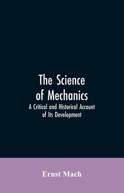 The Science of Mechanics, Ernst Mach - Paperback - 9789353605650