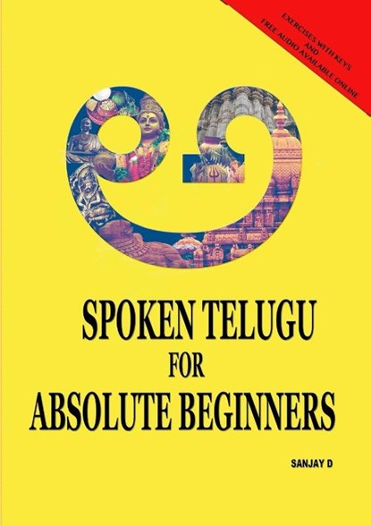 Spoken Telugu for Absolute Beginners, Sanjay D - Paperback - 9789353618964