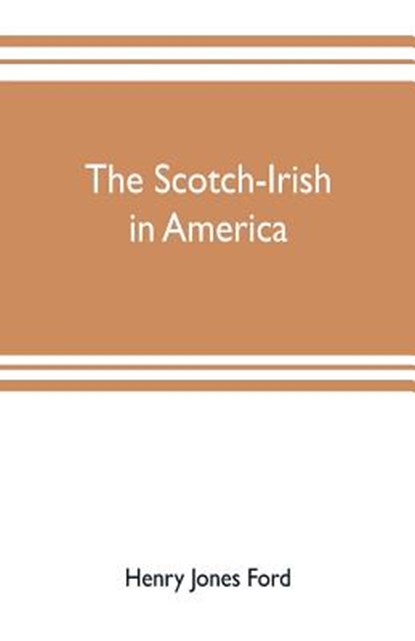 The Scotch-Irish in America, Henry Jones Ford - Paperback - 9789353703257