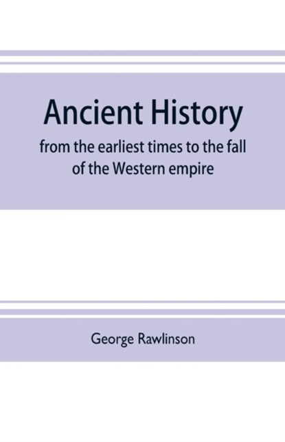 Ancient history, George Rawlinson - Paperback - 9789353703653