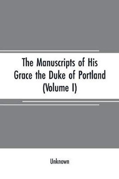 The manuscripts of His Grace the Duke of Portland, Unknown - Paperback - 9789353707897
