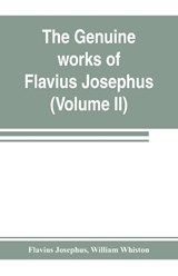 The genuine works of Flavius Josephus - Flavius Josephus ; William Whiston - 9789353803568