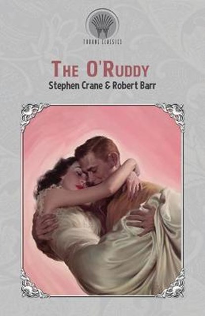 The O'Ruddy, Stephen Crane ; Robert Barr - Paperback - 9789353833763